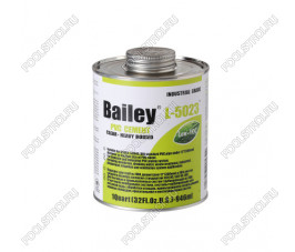 Клей для труб ПВХ Bailey L-5023 946мл (для больших диаметров ПВХ труб)